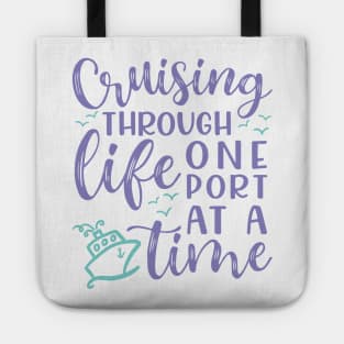 Cruising Through Life One Port At A Time Cruise Vacation Funny Tote