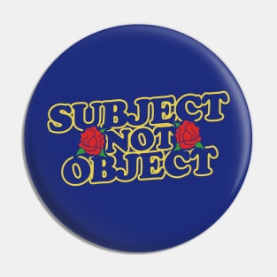 Subject not Object Pin