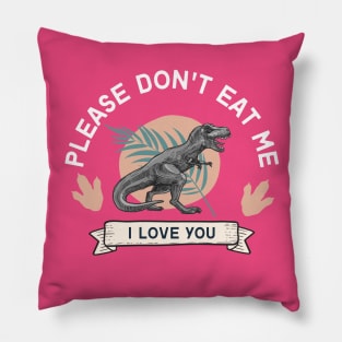 Don't Eat Me, I Love You Dino Pillow