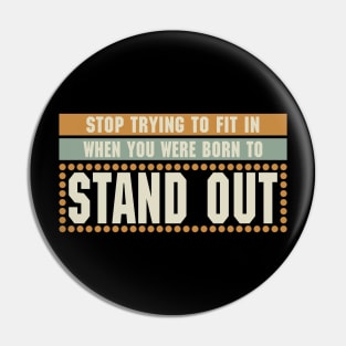 Born to Stand Out! Pin