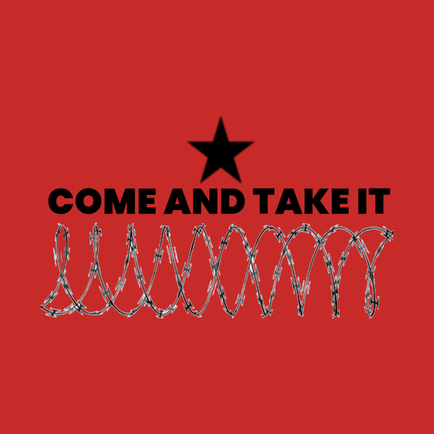 COME AND TAKE IT by Cult Classics