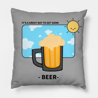 It's A Great Day To Get Some Beer Pillow