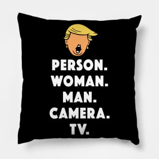 Funny Donald Trump saying Person Woman Man Camera Tv Pillow