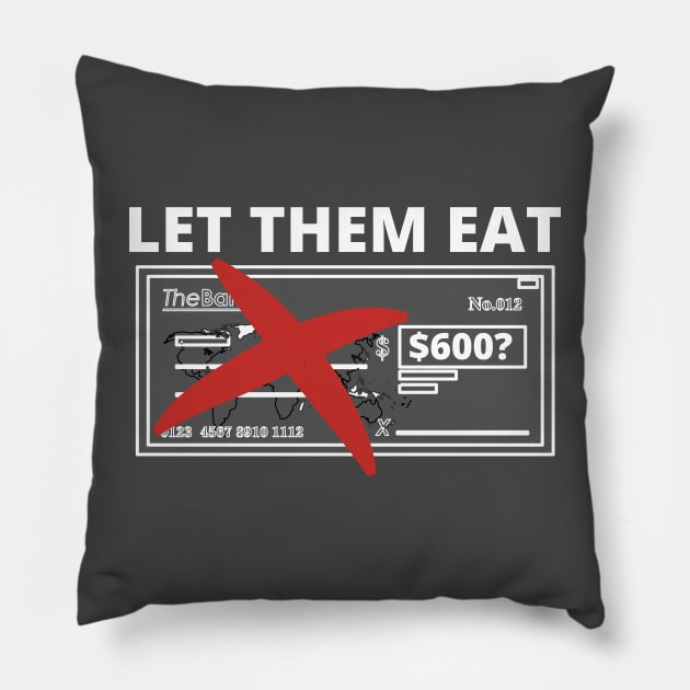 Let Them Eat - American Stimulus Check Pillow by Bazzar Designs