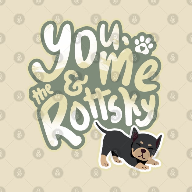 You, Me And The Rottsky - My Playful Mix Breed Rottsky Dog by Shopparottsky