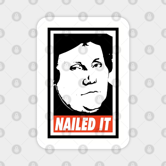 Nailed It Martin Luther Magnet by bridgewalker