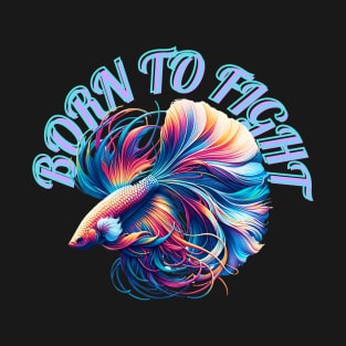 Born to fight T-Shirt