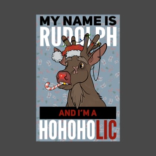 Rudolph the HoHoHolic T-Shirt