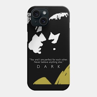 Dark - You and I are perfect for each other Phone Case