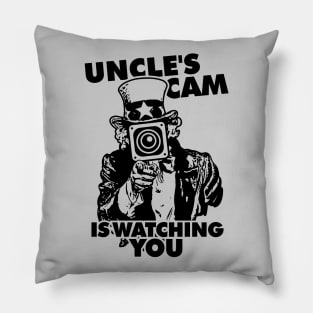 Uncle's Cam is Watching You Pillow