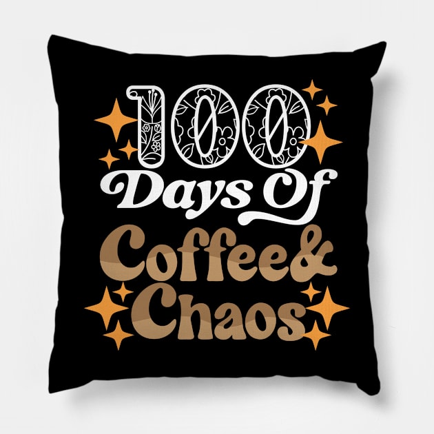 100 Days Of Coffee & Chaos - 100th Day Of School Teacher Pillow by Giftyshoop