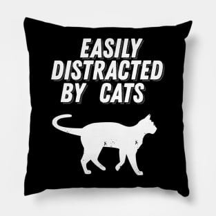 Easily Distracted By Cats - Cat Lover Gift Pillow