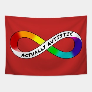 Actually Autistic - Rainbow Infinity Symbol for Neurodiversity Neurodivergent Pride Asperger's Autism ASD Acceptance & Support Tapestry