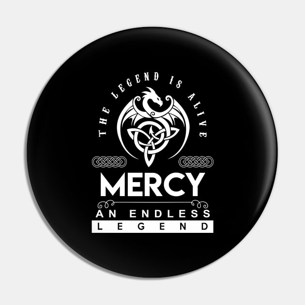 Mercy Name T Shirt - The Legend Is Alive - Mercy An Endless Legend Dragon Gift Item Pin by riogarwinorganiza