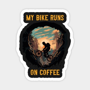 My Bike runs on coffee Mountain biking through the woods Magnet