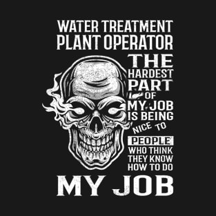 Water Treatment Plant Operator T Shirt - The Hardest Part Gift Item Tee T-Shirt