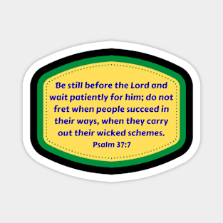 Bible Verse Psalms 37:7 Magnet