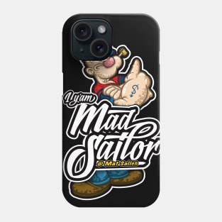 I Y'am Mad Sailor Phone Case