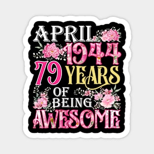 April Girl 1944 Shirt 79th Birthday 79 Years Old Magnet