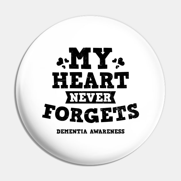 Dementia Shirt | My Heart Never Forgets Gift Pin by Gawkclothing