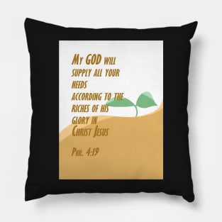 My God will supply all your needs | Christian bible verse artprint Pillow
