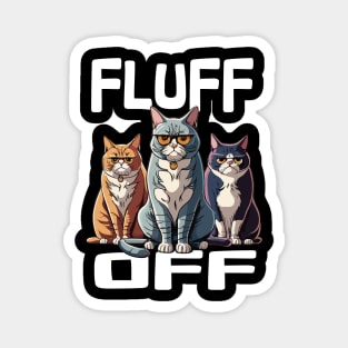 Fluff Off - For Cat Pet Animal Owner Lovers Magnet