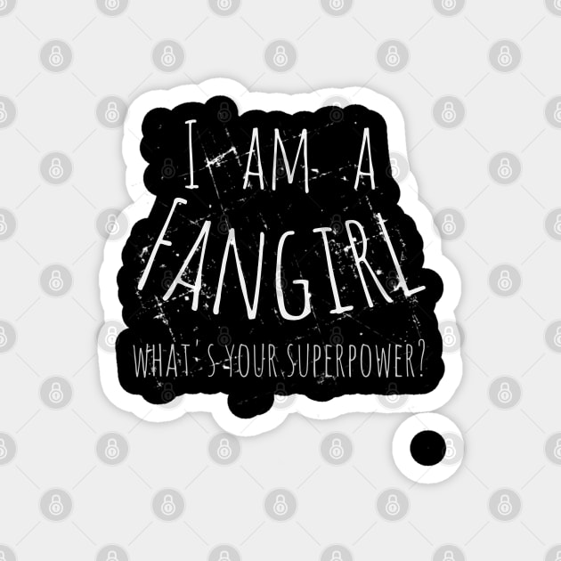 I am a fangirl, what's your superpower? Magnet by FandomizedRose