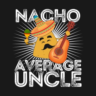 Nacho Average Uncle T-Shirt