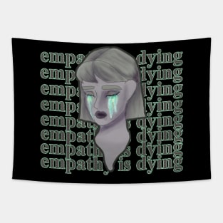 Empathy is dying Tapestry