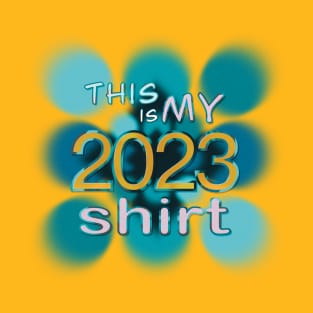 My 2023 Shirt - Fun Happy New Year T-Shirt