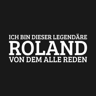 Roland Funny Saying Birthday First Name T-Shirt