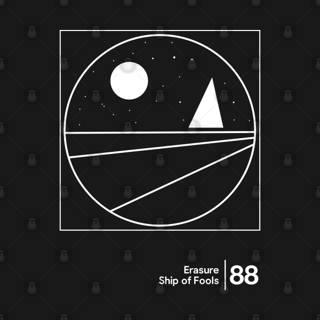 Erasure - Ship of Fools / Minimal Style Graphic Artwork by saudade