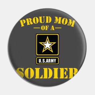 Proud Mom of U.S Army Soldier Pin