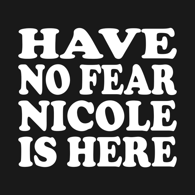 Funny - Have no Fear Nicole is Here by TTL