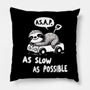 A.S.A.P. As slow as possible Sloth Pillow