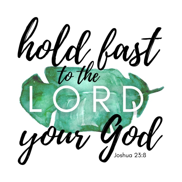 Hold Fast to the LORD Your God by CorrieMick