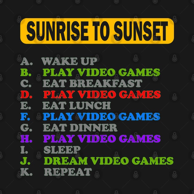 Sunrise To Sunset, My Perfect Day, Video Games, Video Games Lover, Nerd, Geek, Funny Gamer, Video Games Love Birthday Gift, Gaming Girl, Gaming Boy by DESIGN SPOTLIGHT