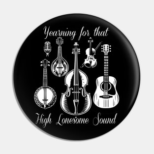 Yearning for that High Lonesome Sound Pin