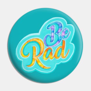 Be rad Pin