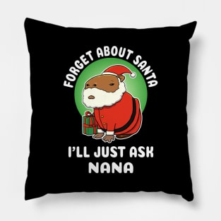 Forget about Santa I'll just ask Nana Capybara Christmas Pillow