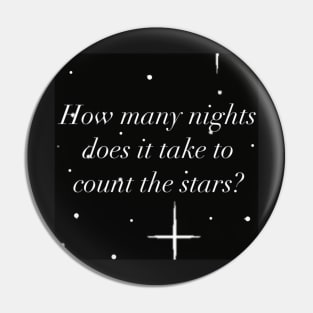 “How many nights does it take to count the stars” Pin