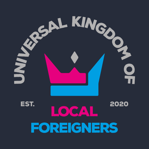 Universal Kingdom of Local Foreigners by marcamu