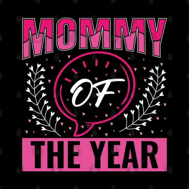 Mommy Of The Year by funkymonkeytees