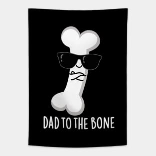 Dad To The Bone Cute Anatomy Pun Tapestry