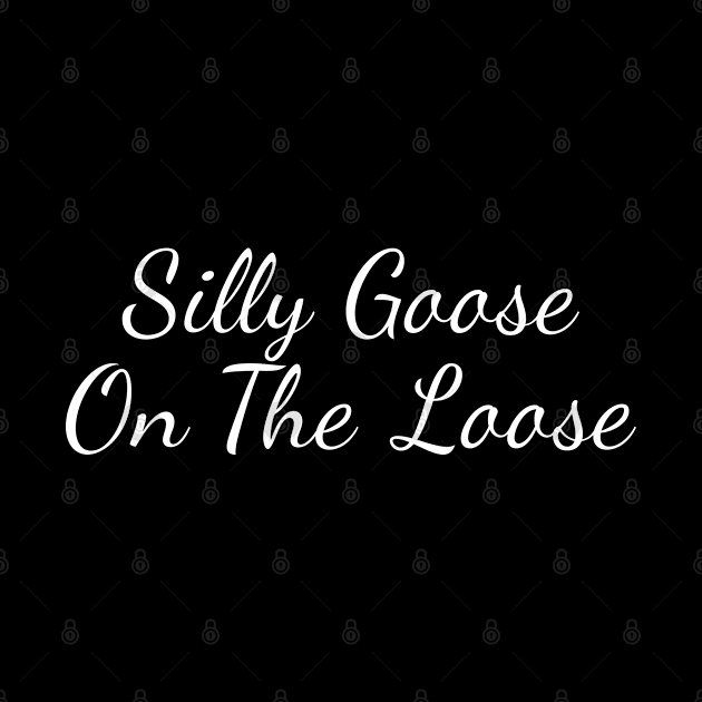 Silly Goose On The Loose by TIHONA