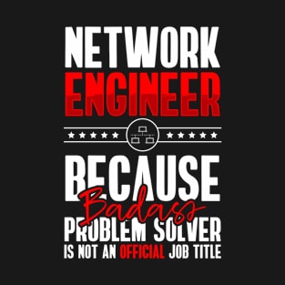 Administrator Network Engineering Network Engineer T-Shirt