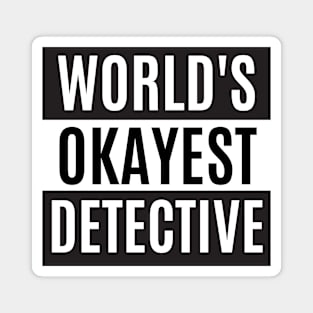 World's Okayest Detective - Detective Magnet