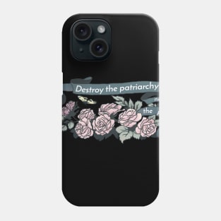 Destroy The Patriarchy Not The Planet Phone Case