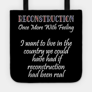 Reconstruction - Once more with feeling Tote