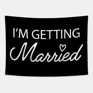 Bride / Groom - I'm getting Married Tapestry